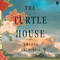 The Turtle House: A Novel - Amanda Churchill