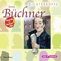 Dichterköpfe. Georg Büchner - Peter Braun