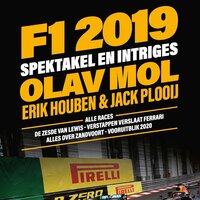 F1 2019: Spektakel en intriges - Olav Mol, Jack Plooij, Erik Houben