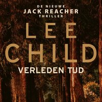 Verleden tijd: De nieuwe Jack Reacher thriller - Lee Child
