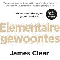 Elementaire Gewoontes: Atomic Habits - James Clear