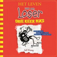 Het leven van een Loser 11 - Drie keer niks: Het leven van een Loser 11 - Jeff Kinney