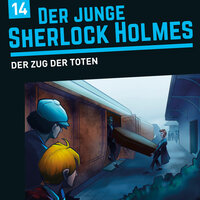 Der junge Sherlock Holmes, Folge 14: Der Zug der Toten - Florian Fickel, David Bredel