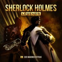 Sherlock Holmes Legends, Folge 11: Der Marinevertrag - Eric Zerm