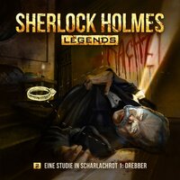 Sherlock Holmes Legends, Folge 2: Eine Studie in Scharlachrot I: Drebber - Eric Zerm
