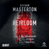 The Heirloom: Terrifying horror from a true master - Graham Masterton