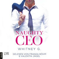 Naughty CEO - Naughty-Reihe, Teil 1 (Ungekürzt) - Whitney G.