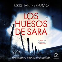 Los huesos de Sara (Sara's Bones) - Cristian Perfumo