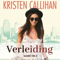 Verleiding: Game On 2 - Kristen Callihan