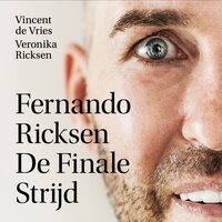 Fernando Ricksen - De Finale Strijd: Leven met ALS - Vincent de Vries, Veronika Ricksen