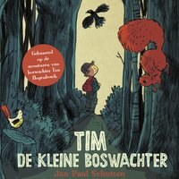 Tim de kleine boswachter - Jan Paul Schutten, Tim Hogenbosch