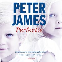 Perfectie - Peter James