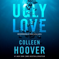 Ugly love: Onvoorwaardelijk is de Nederlandse uitgave van Ugly Love - Colleen Hoover