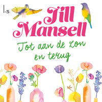 Tot aan de zon en terug - Jill Mansell