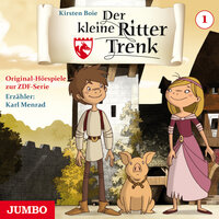 Der kleine Ritter Trenk [Folge 1, 1. Staffel]: Original-Hörspiele zur ZDF-Serie - Kirsten Boie