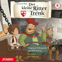 Der kleine Ritter Trenk [Folge 8, 2. Staffel]: Original-Hörspiele zur ZDF-Serie - Kirsten Boie