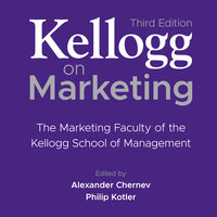 Kellogg on Marketing, 3rd Edition - Philip Kotler, Alexander Chernev