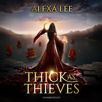 Thick as Thieves - Alexa Lee