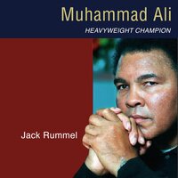 Muhammad Ali: Heavyweight Champion - Jack Rummel