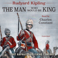 Rudyard Kipling's The Man Who Would Be King - Unabridged - Rudyard Kipling