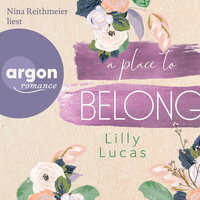 A Place to Belong - Cherry Hill, Band 3 (Ungekürzte Lesung) - Lilly Lucas