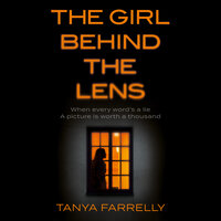 The Girl Behind the Lens - Tanya Farrelly