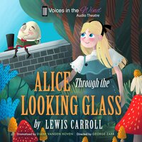 Alice Through the Looking-Glass (Dramatized) - Lewis Carroll