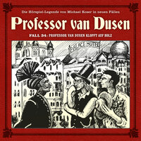 Professor van Dusen, Die neuen Fälle, Fall 34: Professor van Dusen klopft auf Holz - Andreas Masuth