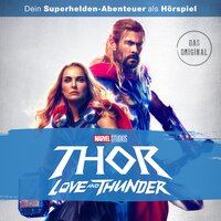 Thor - Love and Thunder (Das Original-Hörspiel zum Marvel Film) - 