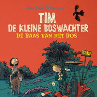 Tim de kleine boswachter: De baas van het bos - Jan Paul Schutten, Tim Hogenbosch