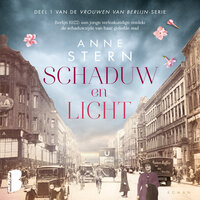 Schaduw en licht: Berlijn 1922: een jonge verloskundige ontdekt de schaduwzijde van haar geliefde stad - Anne Stern