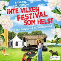 Inte vilken festival som helst: Från fiolgnissel till technodunk - Barbara Kjellström