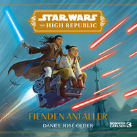 The High Republic. 2, Fienden anfaller - Daniel José Older