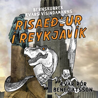 Risaeðlur í Reykjavík - Ævar Þór Benediktsson