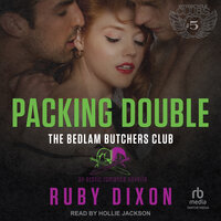 Packing Double: A Bedlam Butchers MC Romance - Ruby Dixon