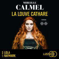 La Louve cathare - Volume 2 - Mireille Calmel