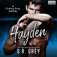 Hayden: Breakaway Hockey, Book One - S.R. Grey