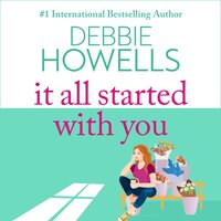 It All Started With You: A heartbreaking, uplifting read from Debbie Howells - Debbie Howells