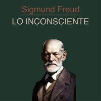 Lo Inconsciente - Sigmund Freud