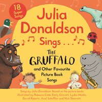 Julia Donaldson Sings The Gruffalo and Other Favourite Picture Book Songs - Julia Donaldson
