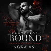 Protector: Bound: A Dark Omegaverse Romance - Nora Ash