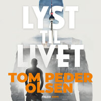 Lyst til livet: Magnus Rhode 2 - Tom Peder Olsen