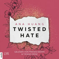 Twisted Hate - Twisted-Reihe, Teil 3 (Ungekürzt) - Ana Huang