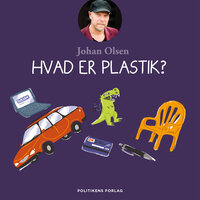 Hvad er plastik? - Johan Olsen