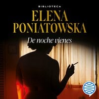 De noche vienes - Elena Poniatowska