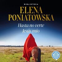 Hasta no verte Jesús mío - Elena Poniatowska