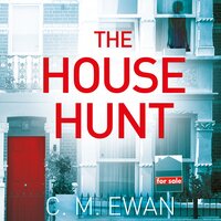 The House Hunt - C. M. Ewan