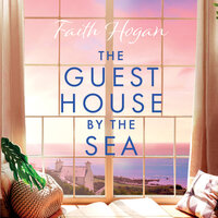 The Guest House By The Sea - Faith Hogan