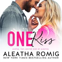 One Kiss: A Riverbend Lighter One - Aleatha Romig