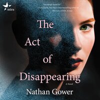 The Act of Disappearing: A Novel - Nathan Gower